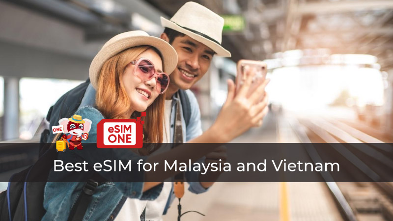 Best eSIM for Malaysia and Vietnam Setup Guide
